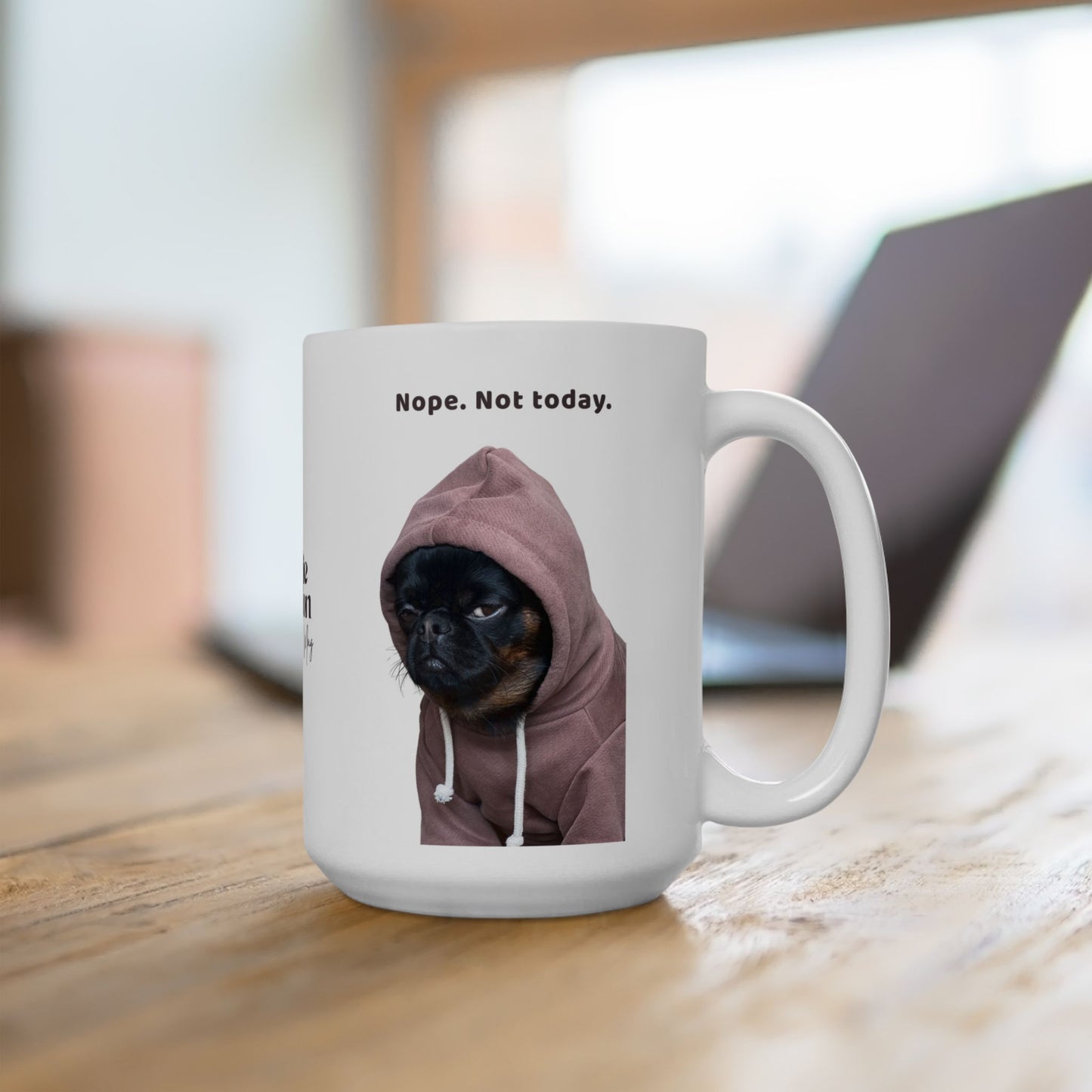 Charlie Grillon Mug - 'Nope. Not today.' Grumpy Dog Photo Coffee Cup
