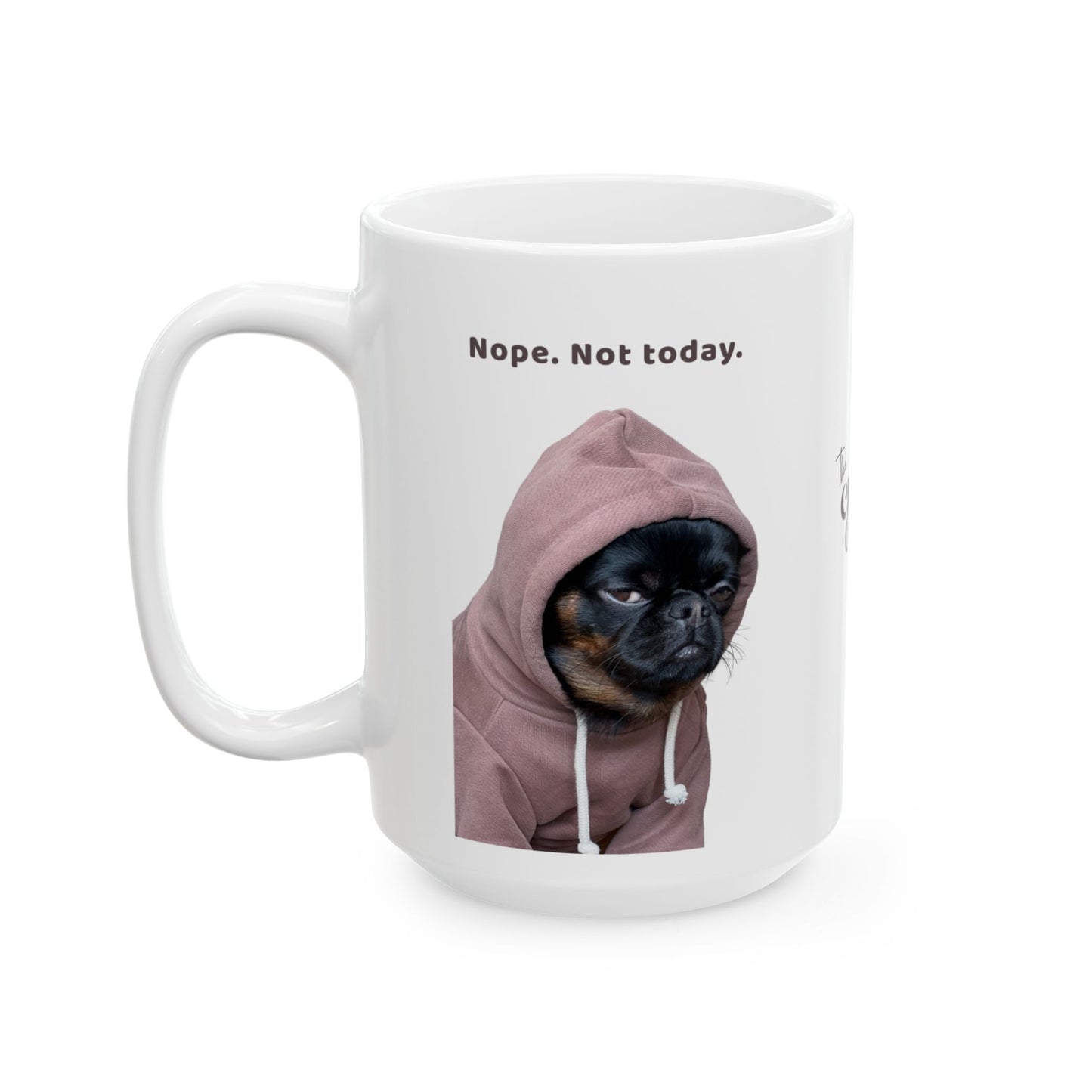 Charlie Grillon Mug - 'Nope. Not today.'  Grumpy Dog Photo Coffee Cup