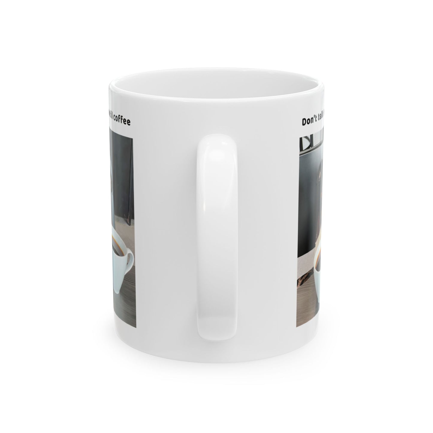 Charlie Griffon Mug - Don't Talk To Me Until Coffee" Photo Collage Ceramic Coffee Cup (11oz/15oz)