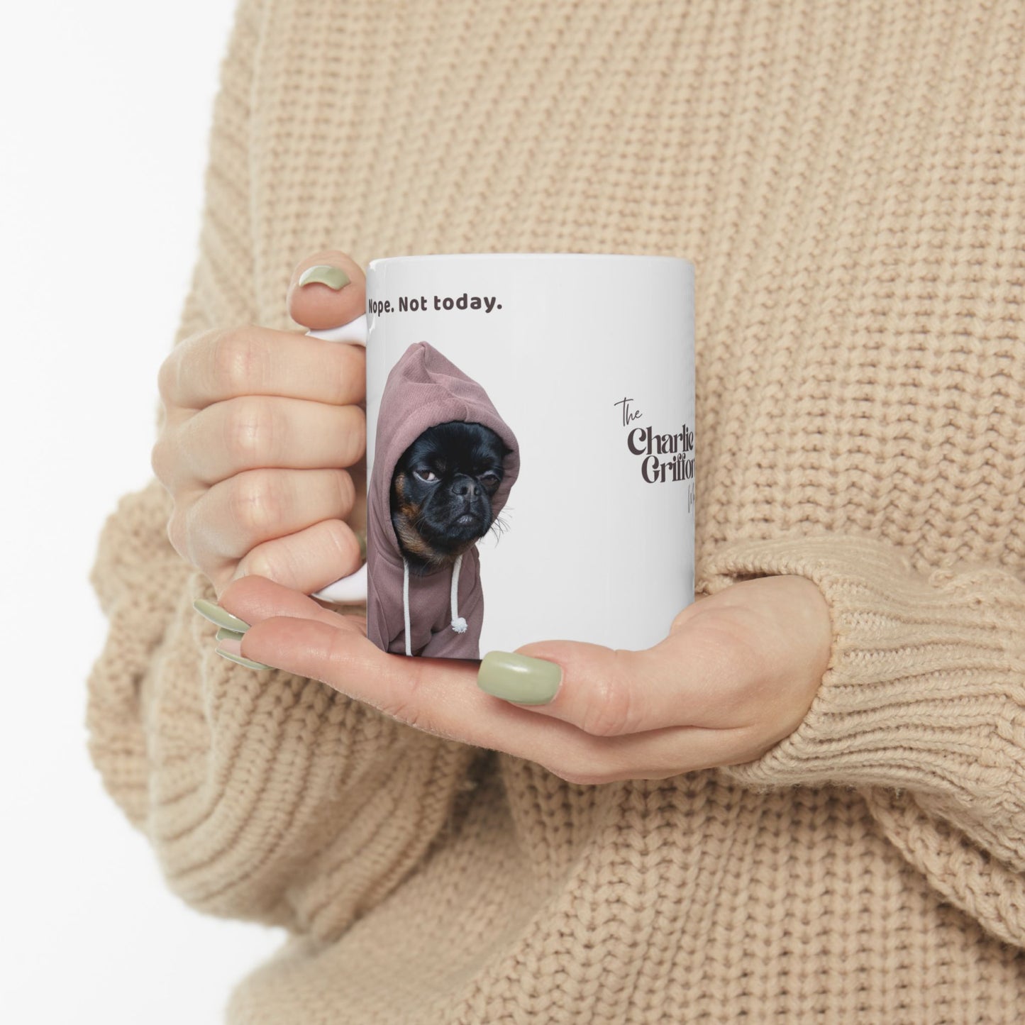 Charlie Grillon Mug - 'Nope. Not today.'  Grumpy Dog Photo Coffee Cup