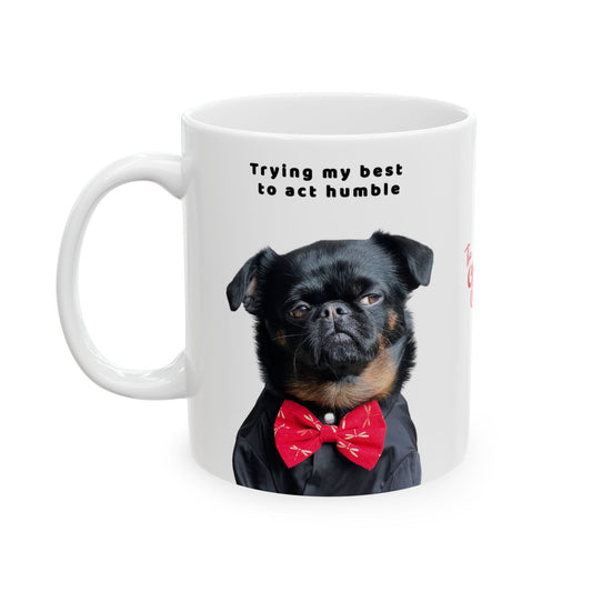 Charlie Grillon Mug — "Trying My Best To Act Humble" Grumpy Pet Portrait Ceramic Coffee Cup (11oz, 15oz)