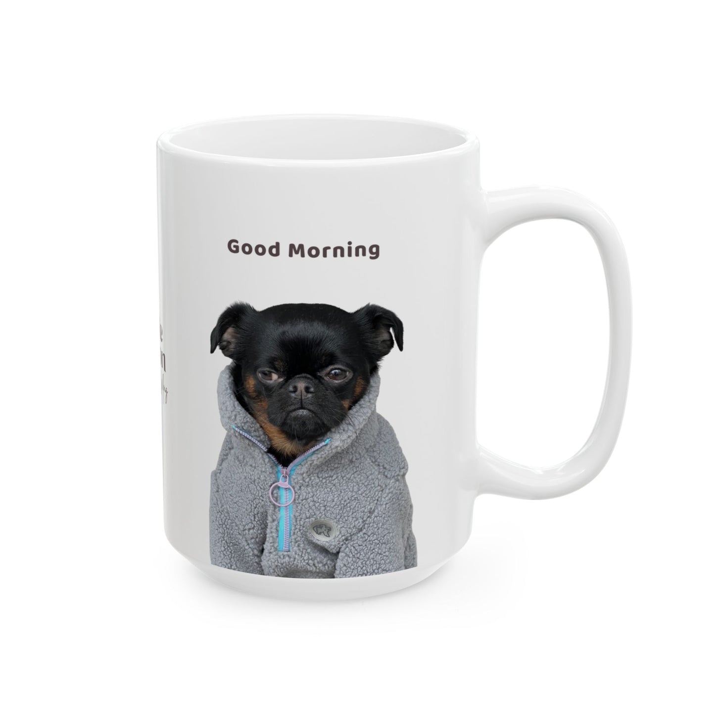 Charlie Grillon Ceramic Mug — "Good Morning" Funny Dog Portrait Coffee Cup (11oz & 15oz)