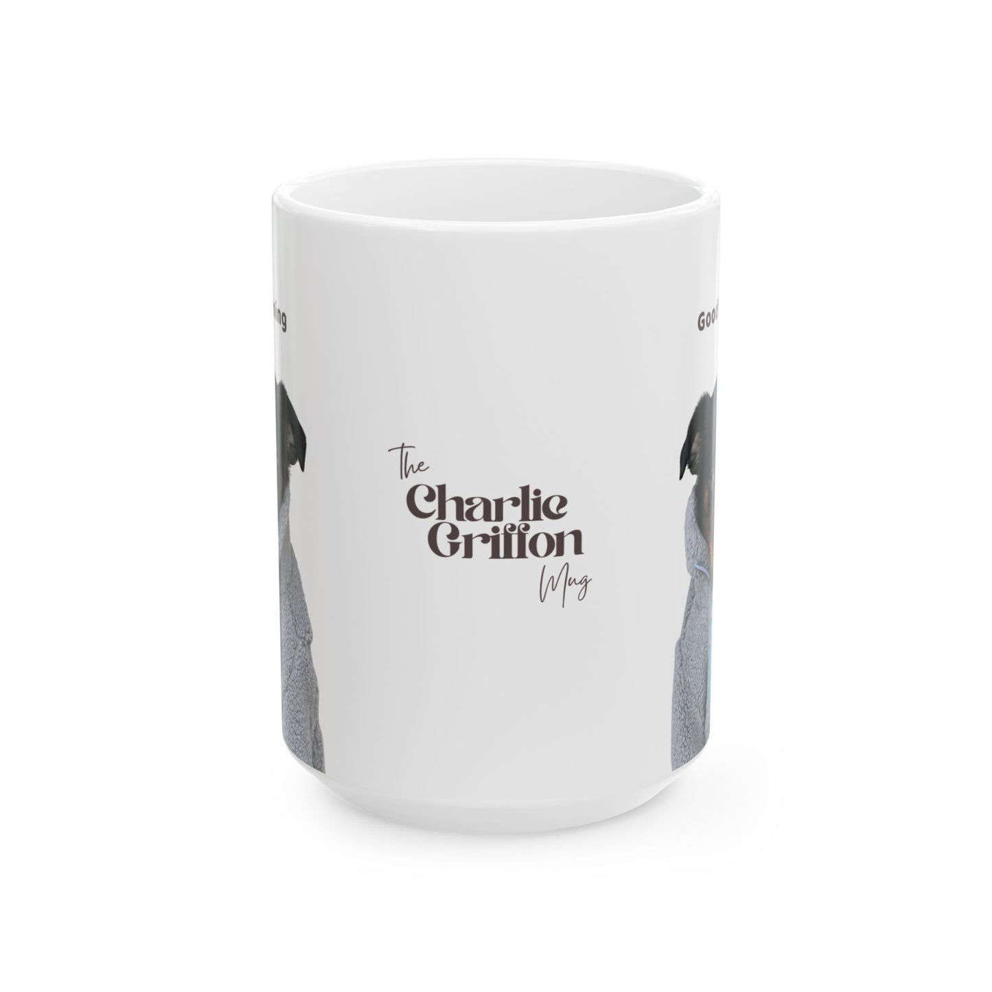 Charlie Grillon Ceramic Mug — "Good Morning" Funny Dog Portrait Coffee Cup (11oz & 15oz)