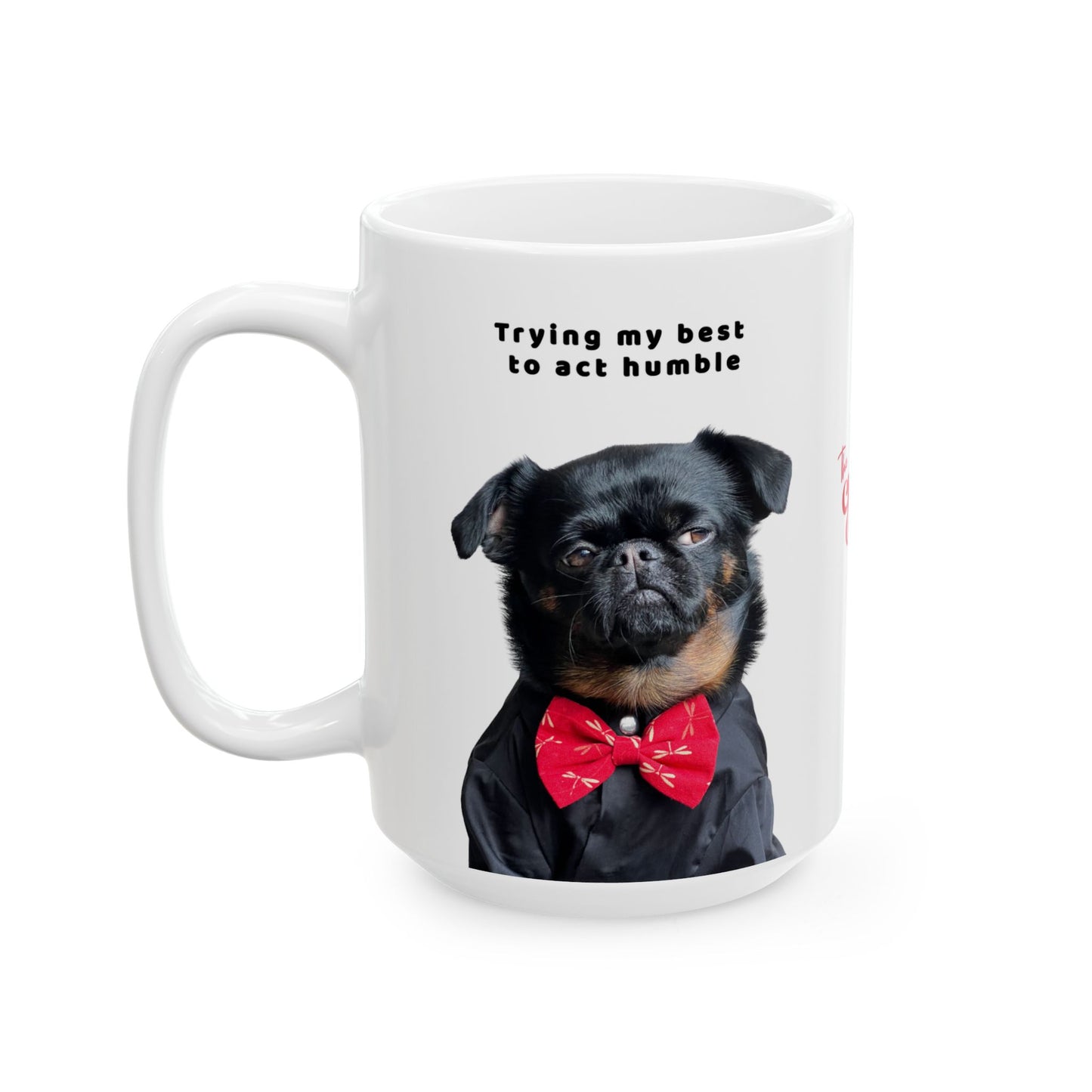 Charlie Grillon Mug — "Trying My Best To Act Humble" Grumpy Pet Portrait Ceramic Coffee Cup (11oz, 15oz)