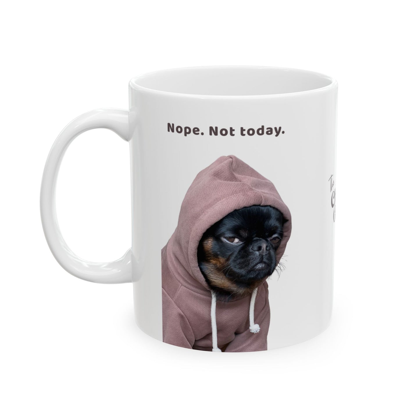 Charlie Grillon Mug - 'Nope. Not today.'  Grumpy Dog Photo Coffee Cup