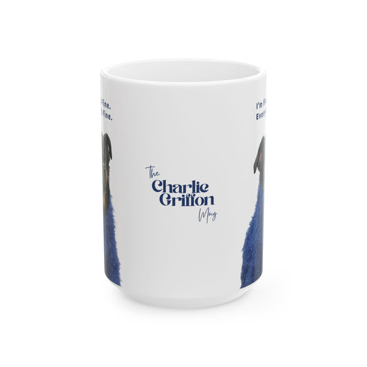 Charlie Grillon Ceramic Mug – "I'm Fine. It's Fine. Everything Is Fine". Personalized Pet Portrait Coffee Cup (11oz/15oz)