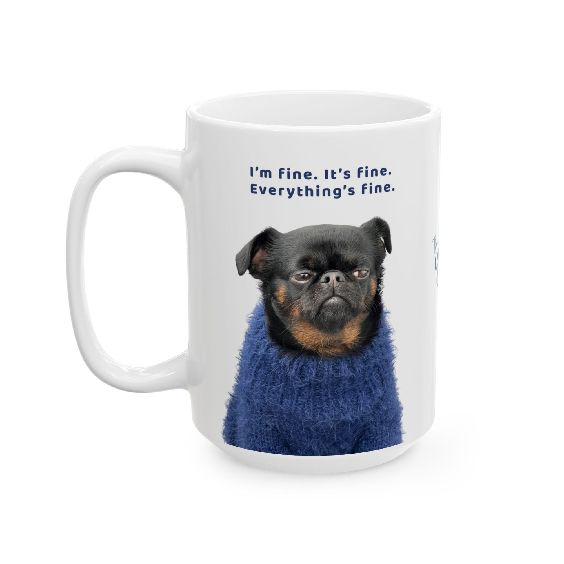 Mug with a dog wearing a blue sweater and text 'I'm fine. It's fine. Everything's fine.'