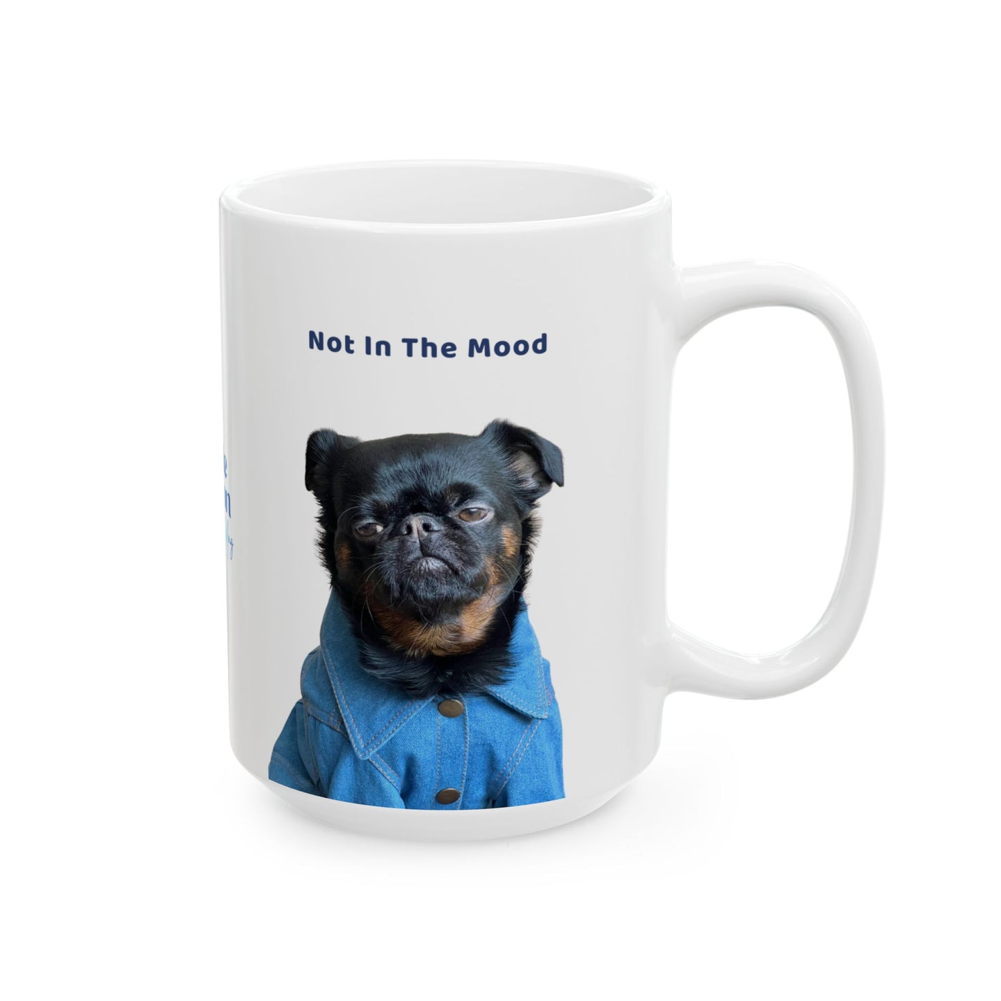 Charlie Grillon Mug - Not In The Mood. Portrait Ceramic Coffee Cup (11oz/15oz)